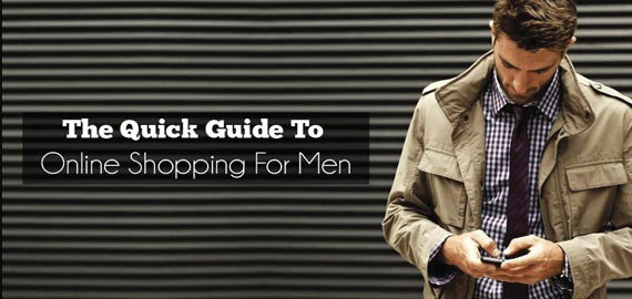 Quick Guide to Online Shopping for Men